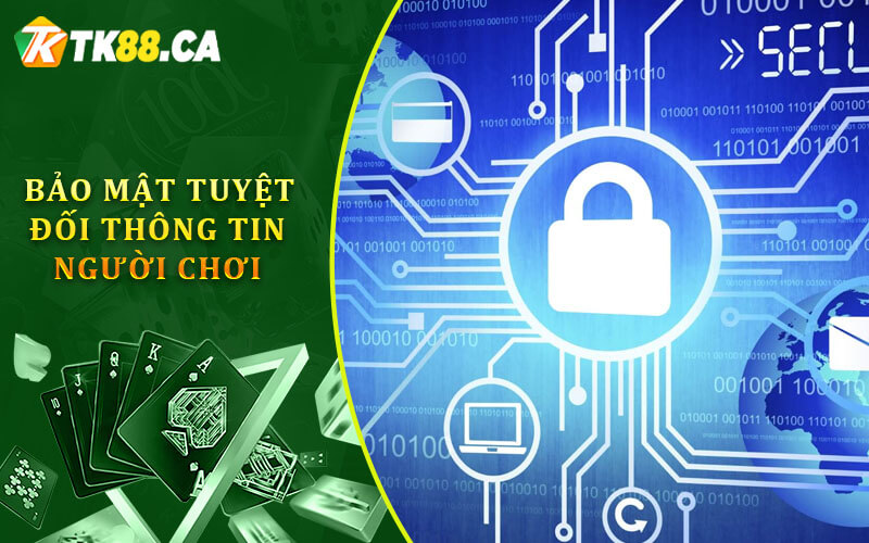 Bảo mật tuyệt đối thông tin người chơi