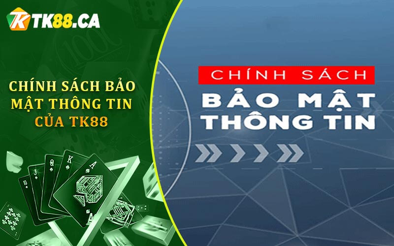Chính sách bảo mật thông tin của TK88
