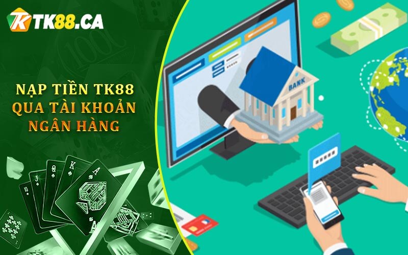 Nạp tiền TK88 qua tài khoản ngân hàng