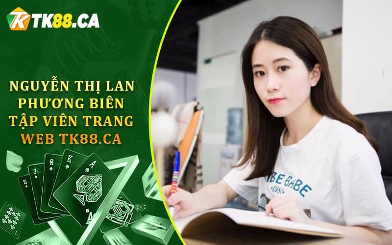 Nguyễn Thị Lan Phương BIÊN TẬP VIÊN trang web tk88.ca