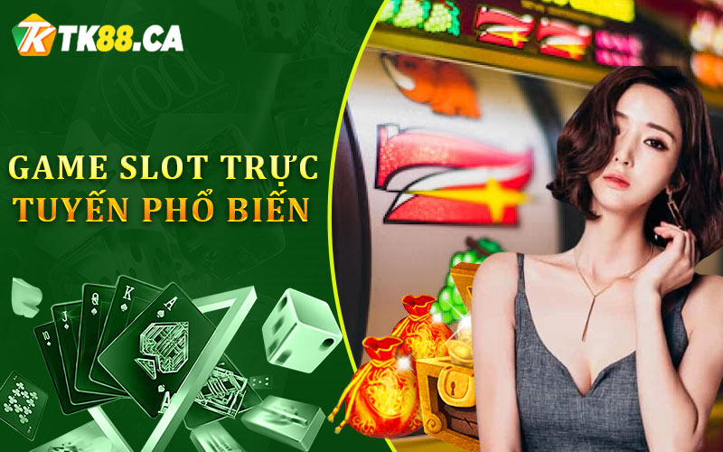4 loại game slot trực tuyến phổ biến hiện nay