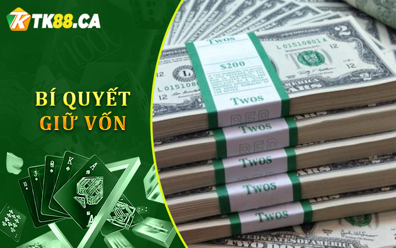 Bí Quyết Giữ Vốn Khi Chơi