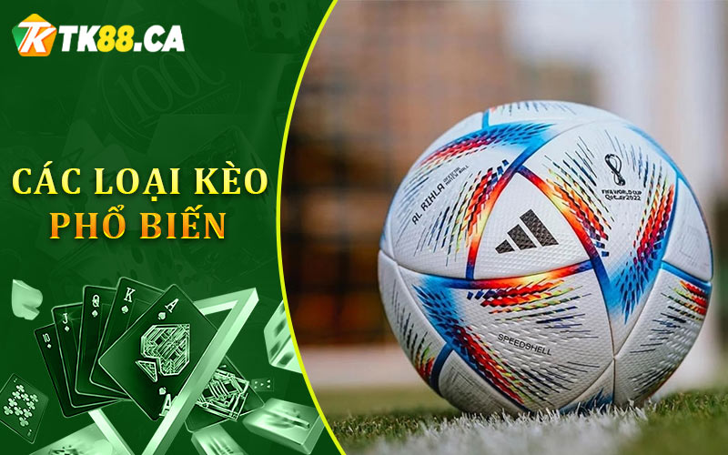 Các Loại Kèo Phổ Biến