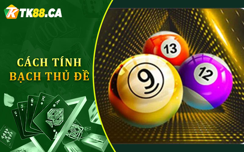 Cách tính bạch thủ đề