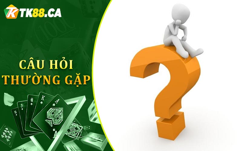 Câu Hỏi Thường Gặp