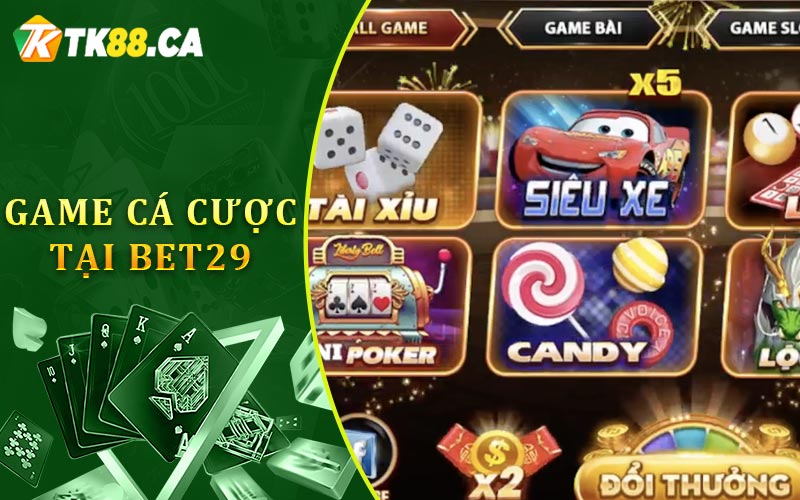 Game Cá Cược Tại Bet29