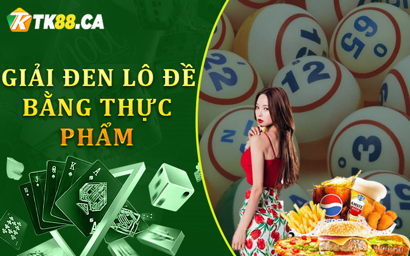 Giải đen lô đề bằng thực phẩm