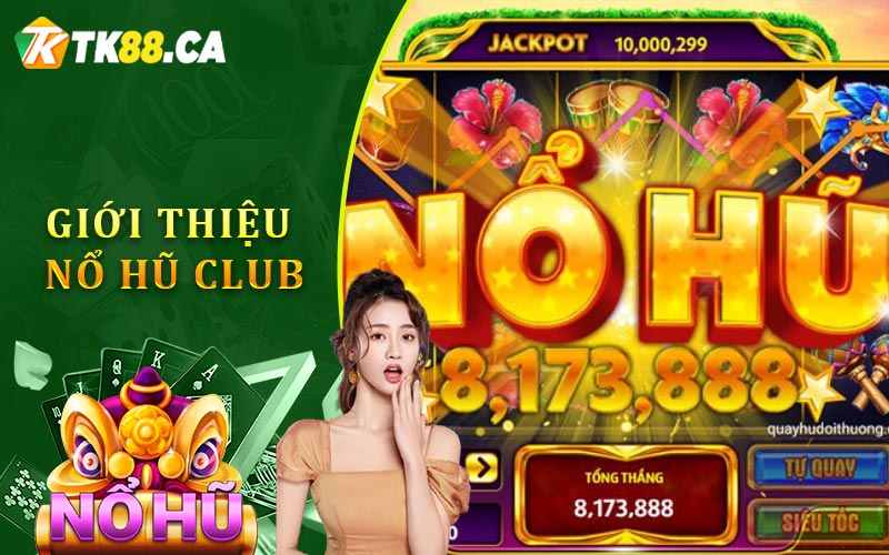 Giới Thiệu Nổ Hũ Club