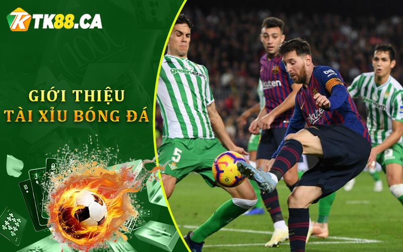 Giới Thiệu Tài Xỉu Bóng Đá