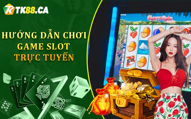 Hướng dẫn chơi Game Slot trực tuyến dành cho người mới