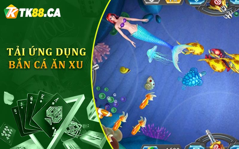 Hướng dẫn tải ứng dụng bắn cá ăn xu