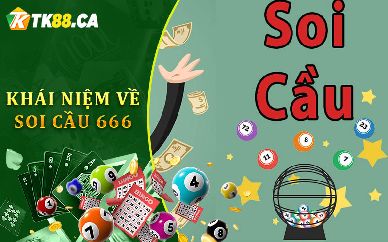 Khái Niệm Về Soi Cầu 666