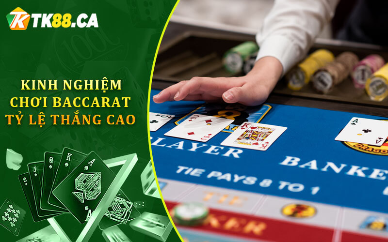 Kinh nghiệm chơi game bài baccarat tỷ lệ thắng cao