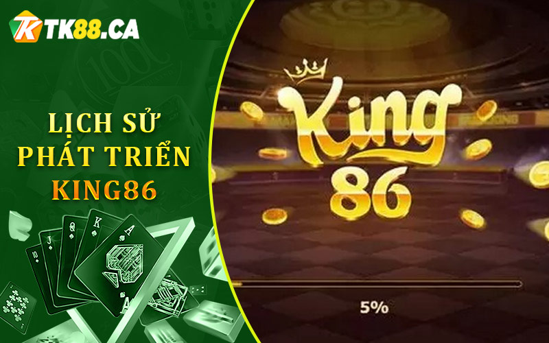 Lịch Sử Phát Triển Của King86