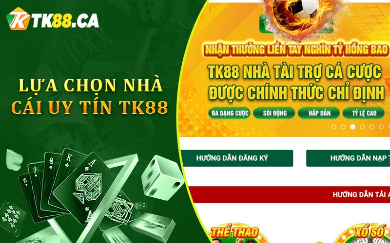 Lựa chọn nhà cái uy tín TK88