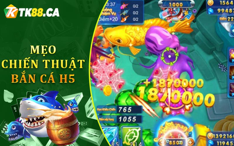 Mẹo và Chiến Thuật Chơi Bắn Cá H5