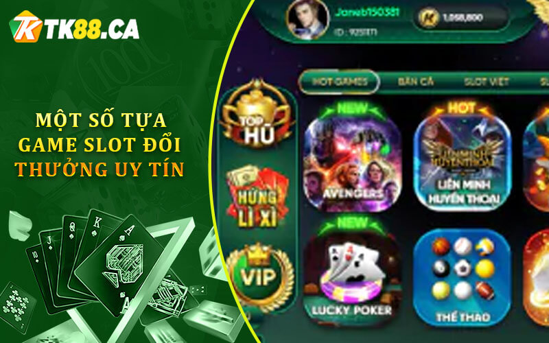 Một số tựa game slot đổi thưởng uy tín