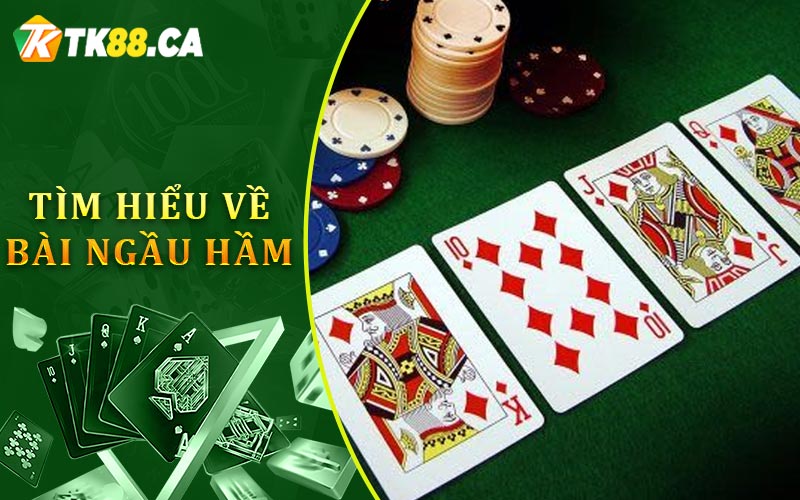 Tìm Hiểu Về Game Bài Ngầu Hầm