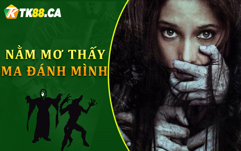 Nằm mơ thấy ma đánh mình