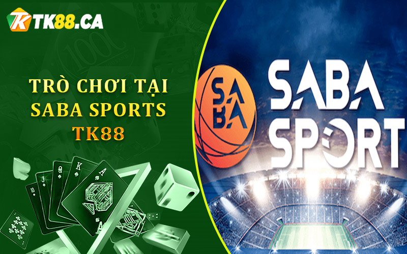 Thế giới trò chơi tại Saba Sports TK88 đang chờ bạn khám phá