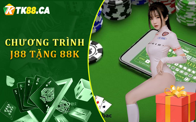 Chương trình khuyến mãi J88 tặng 88k