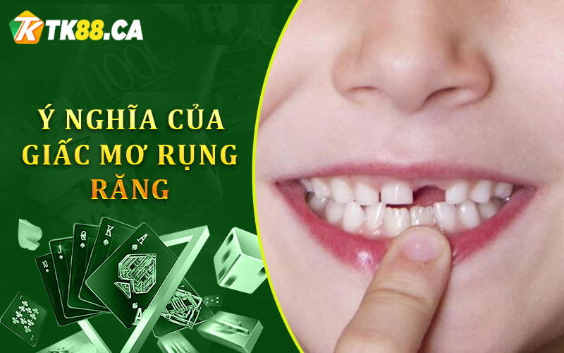 Đi sâu vào ý nghĩa của giấc mơ rụng răng