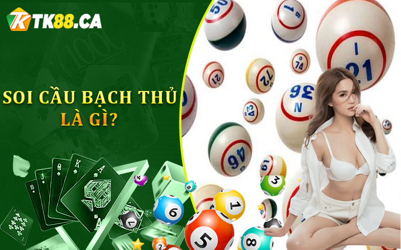 Khám phá soi cầu bạch thủ