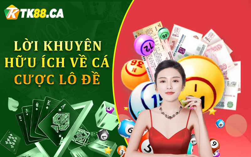 Những kinh nghiệm và lời khuyên hữu ích về cá cược lô đề mà bạn nên biết
