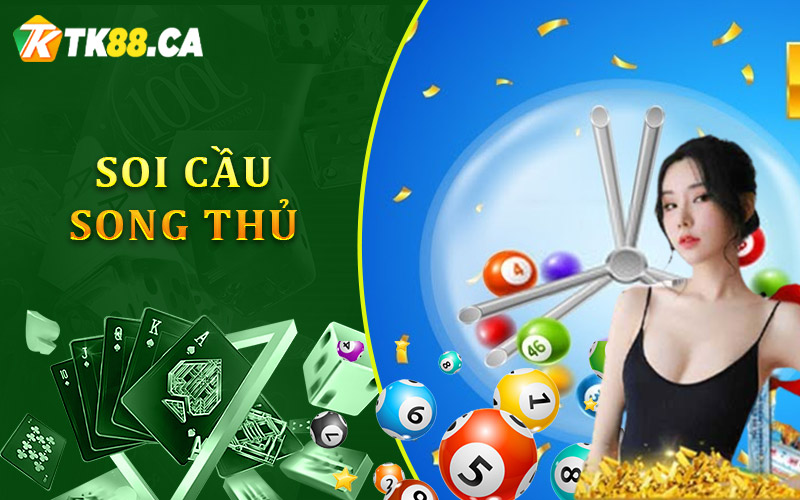 Phương pháp soi cầu 247 qua việc soi cầu song thủ - cách thức và lưu ý
