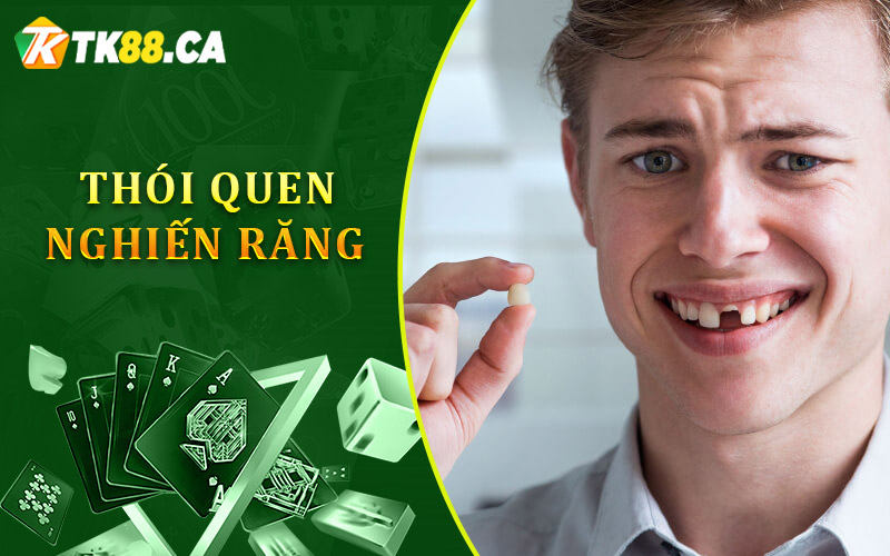 Thói quen nghiến răng