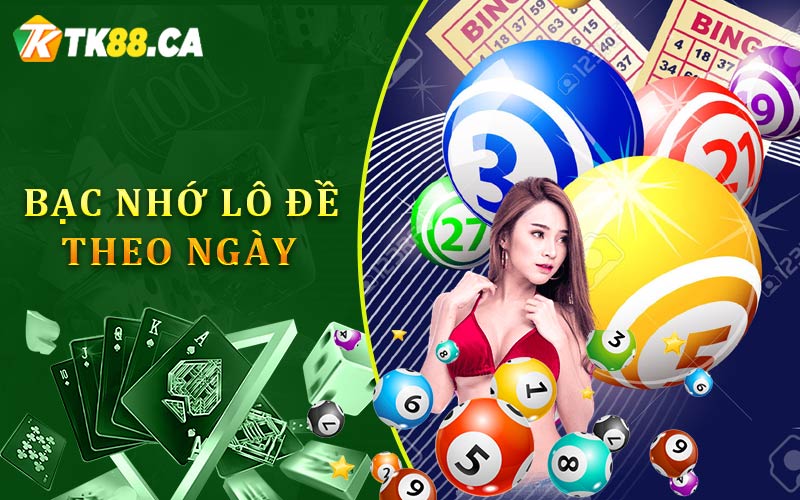 Bạc nhớ lô đề theo ngày