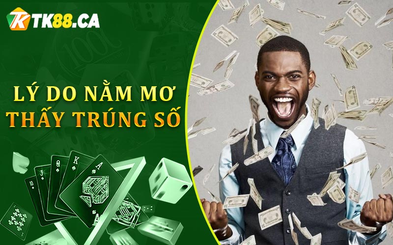 Lý do nằm mơ thấy trúng số