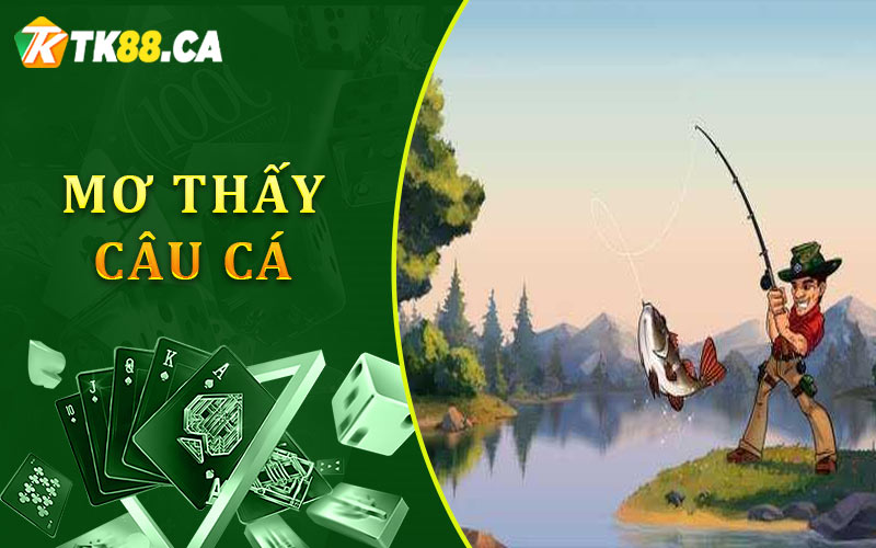 Mơ thấy câu cá