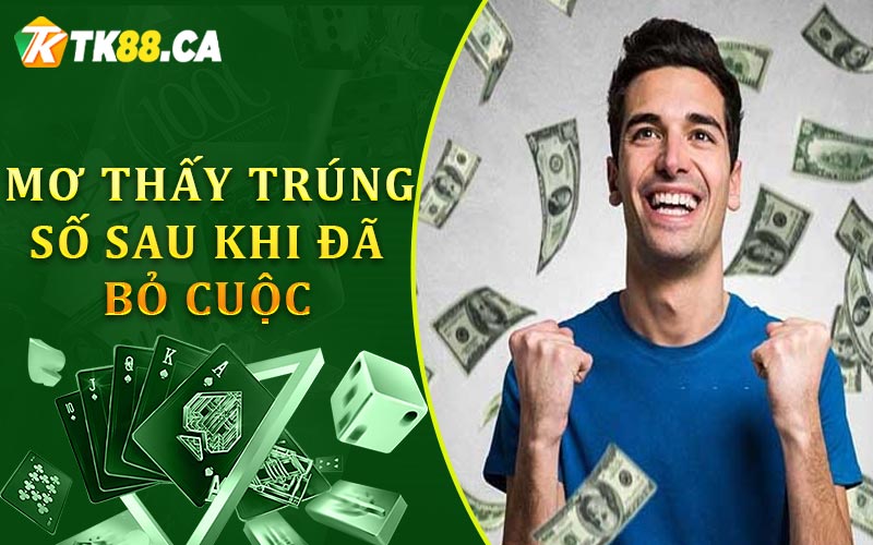 Mơ thấy trúng số sau khi đã bỏ cuộc