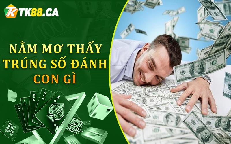 Nằm mơ thấy trúng số đánh con gì