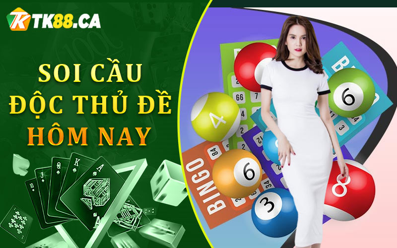Soi cầu độc thủ đề hôm nay