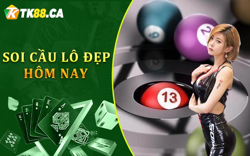 Soi cầu lô đẹp hôm nay