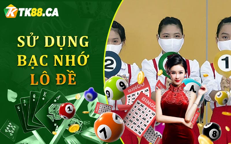 Sử dụng bạc nhớ lô đề